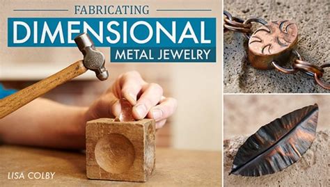 craftsy fabrication dimensional metal jewelry|Three.